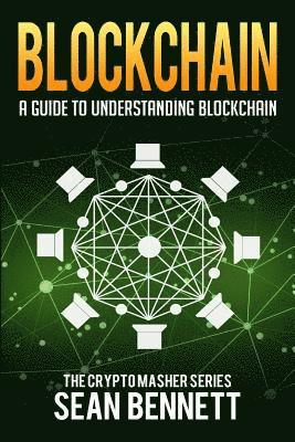 Sean Bennett - Blockchain: A Guide to Understanding Blockchain, Häftad. Tillgänglighet: Lägg i varukorg