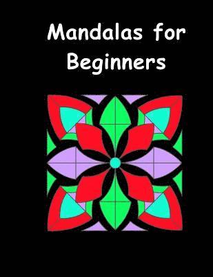 Mandalas for Beginners, Brothers Publishing - Mandalas for Beginners: An Adult Coloring Book with Fun, Easy, and Relaxing Coloring Pages (Perfect Gift for Beginners), Häftad. Tillgänglighet: Lägg i varukorg
