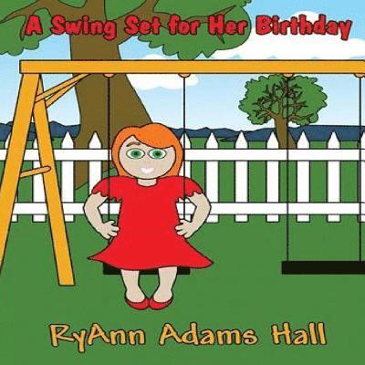 Ryann Hall - A Swing Set For Her Birthday, Häftad. Tillgänglighet: Lägg i varukorg