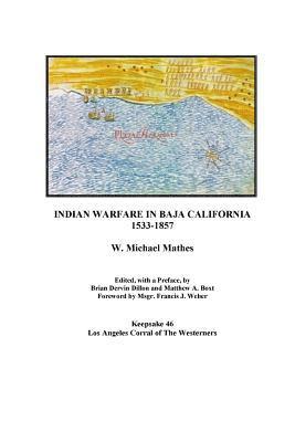 Brian Dervin Dillon, Matthew a. Boxt - Indian Warfare in Baja California 1533-1857, Häftad