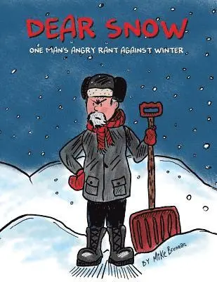 Mike Brennan - Dear Snow: One Man's Angry Rant Against Winter, Häftad. Tillgänglighet: Lägg i varukorg