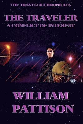 William Pattison, K. R. Morrison - The Traveler: A Conflict of Interest: The Traveler Chronicles #1, Häftad. Tillgänglighet: Lägg i varukorg