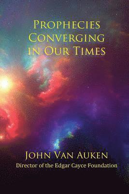 John Van Auken - Prophecies Converging in Our Times, Häftad. Tillgänglighet: Lägg i varukorg