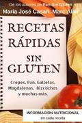 Recetas Rpidas Sin Gluten: Crepes, Pan, Galletas, Magdalenas, Bizcochos y muchas ms.