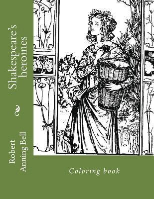 Robert Anning Bell, Monica Guido - Shakespeare's heroines: Coloring book, Häftad