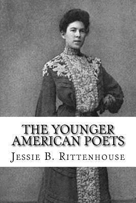 Jessie B. Rittenhouse - The Younger American Poets, Häftad