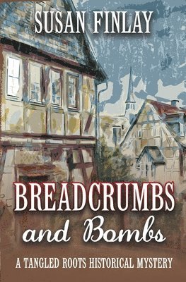 Susan Finlay - Breadcrumbs and Bombs: A Tangled Roots Historical Mystery, Häftad. Tillgänglighet: Lägg i varukorg