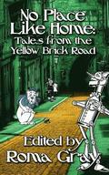 No Place Like Home: Twisted Tales from the Yellow Brick Road
