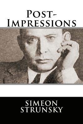 Simeon Strunsky - Post-Impressions, Häftad. Tillgänglighet: Lägg i varukorg