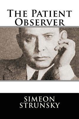 Simeon Strunsky - The Patient Observer, Häftad. Tillgänglighet: Lägg i varukorg