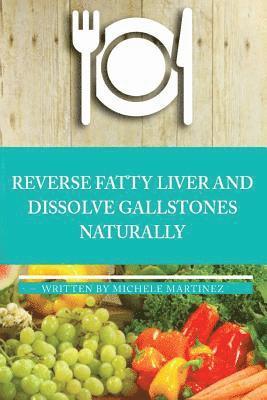 Michele Martinez - Reversing Fatty Liver and Dissolving Gallstones Naturally, Häftad. Tillgänglighet: Lägg i varukorg