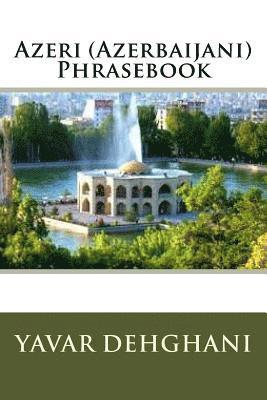 Yavar Dehghani - Azeri (Azerbaijani) Phrasebook, Häftad. Tillgänglighet: Lägg i varukorg