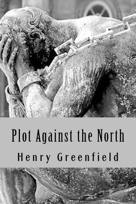 Henry Greenfield - Plot Against the North, Häftad. Tillgänglighet: Lägg i varukorg