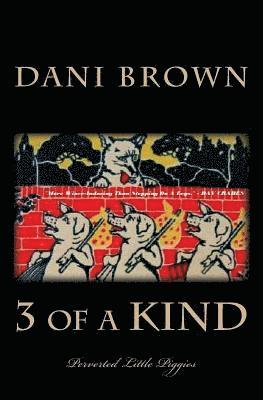 Dani Brown - 3 of a Kind: Perverted Little Piggies, Häftad