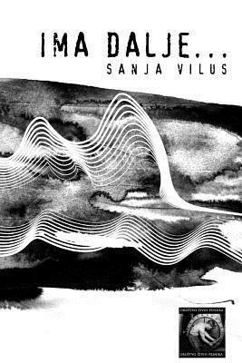 Sanja Vilus, Drustvo Zivih Pesnika - Ima Dalje, Häftad. Tillgänglighet: Lägg i varukorg