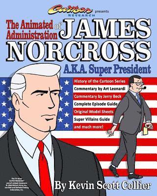 Jerry Beck, Art Leonardi - The Animated Administration of James Norcross a.k.a. Super President, Häftad. Tillgänglighet: Lägg i varukorg