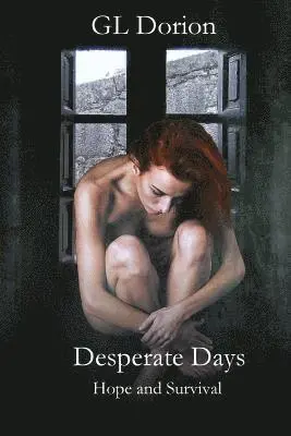 Gary L. Dorion - Desperate Days: Survival and Hope, Häftad. Tillgänglighet: Lägg i varukorg
