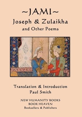 Jami - Jami - Joseph and Zulaikha, Häftad. Tillgänglighet: Lägg i varukorg