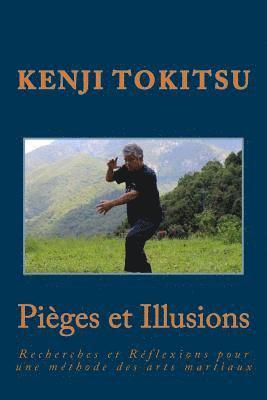 Kenji Tokitsu - Pièges et illusions: Recherches et Réflexions pour une méthode des arts martiaux, Häftad. Tillgänglighet: Lägg i varukorg