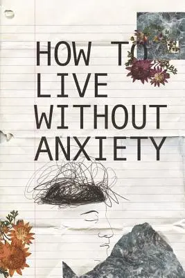Christopher Adams - How to live without Anxiety: How to don't panic and overcome panic attacks., Häftad. Tillgänglighet: Lägg i varukorg