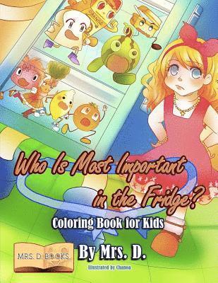 Who Is Most Important in the Fridge? Coloring Book for Kids