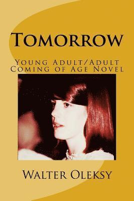 Walter Oleksy - Tomorrow: Young Adult/Adult Coming of Age Novel, Häftad. Tillgänglighet: Lägg i varukorg