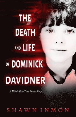 Shawn Inmon - The Death and Life of Dominick Davidner, Häftad. Tillgänglighet: Lägg i varukorg