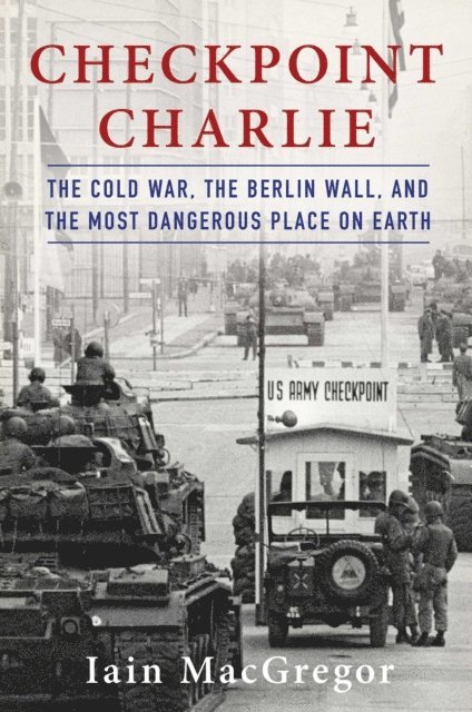 Iain MacGregor - Checkpoint Charlie, E-bok