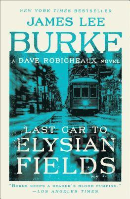 James Lee Burke - Last Car to Elysian Fields, Häftad