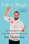 Life Is Magic: My Inspiring Journey from Tragedy to Self-Discovery
