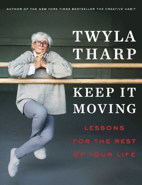 Twyla Tharp - Keep It Moving, E-bok