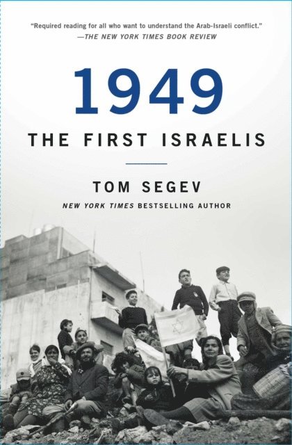 Tom Segev - 1949 the First Israelis, E-bok