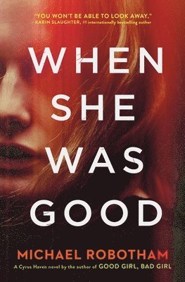 Michael Robotham - When She Was Good, Häftad