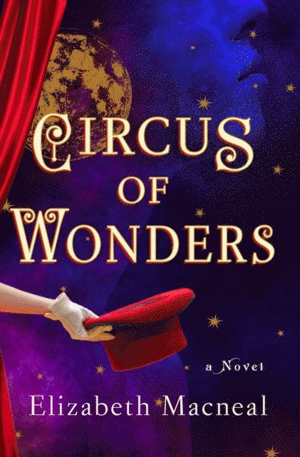 Elizabeth Macneal - Circus of Wonders, E-bok