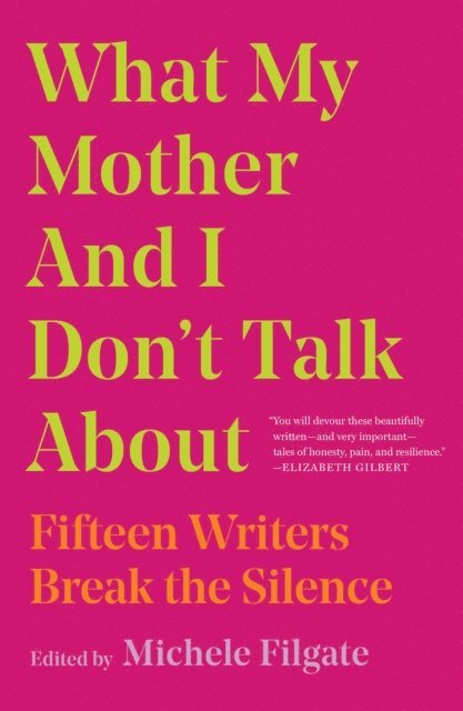 Michele Filgate - What My Mother and I Don't Talk About, E-bok