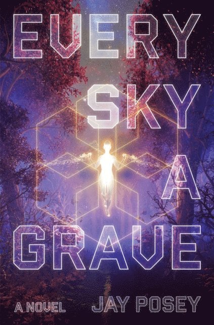 Jay Posey - Every Sky a Grave, E-bok