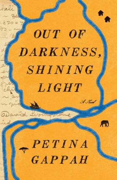 Petina Gappah - Out of Darkness, Shining Light, E-bok