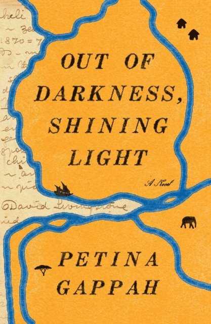Petina Gappah - Out of Darkness, Shining Light, E-bok