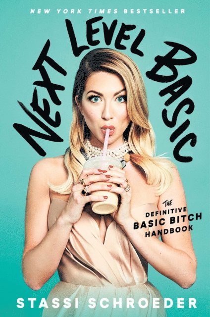 Stassi Schroeder - Next Level Basic, E-bok