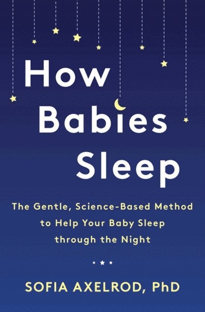Sofia Axelrod - How Babies Sleep, E-bok. Tillgänglighet: Lägg i varukorg