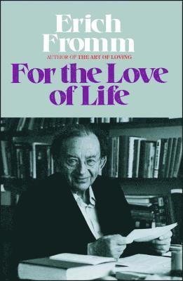 Erich Fromm - For the Love of Life, Häftad