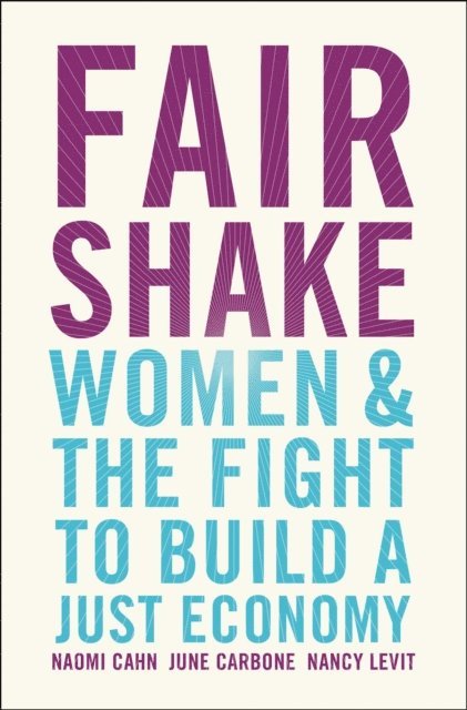 Nancy Levit, June Carbone, Naomi Cahn - Fair Shake, E-bok