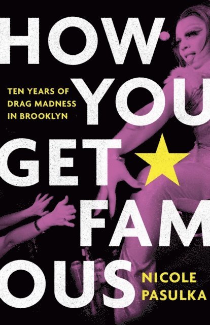 Nicole Pasulka - How You Get Famous, E-bok