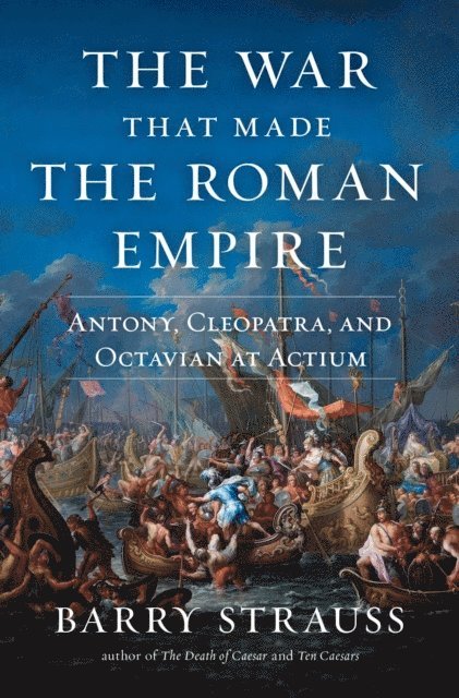 Barry Strauss - War That Made the Roman Empire, E-bok