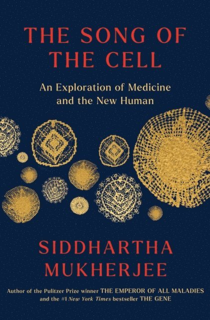 Siddhartha Mukherjee - Song of the Cell, E-bok
