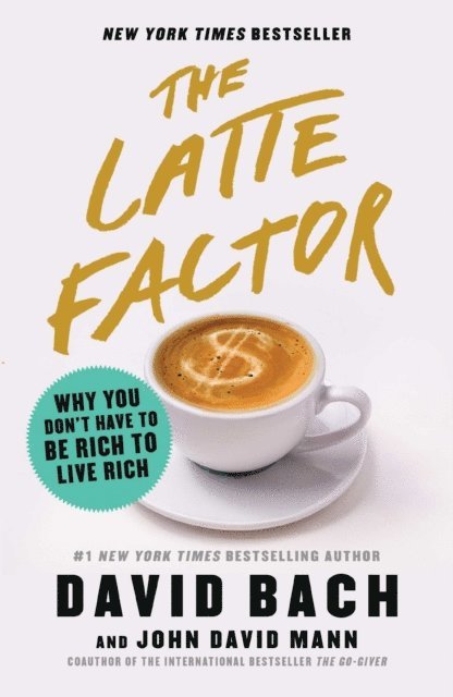 John David Mann, David Bach - Latte Factor, E-bok