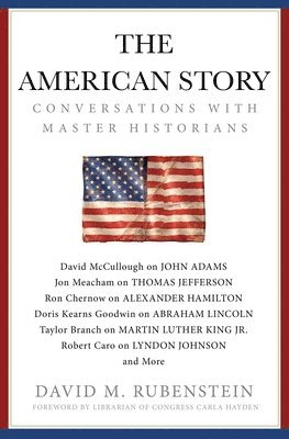 David M. Rubenstein - American Story, Inbunden