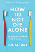 How to Not Die Alone