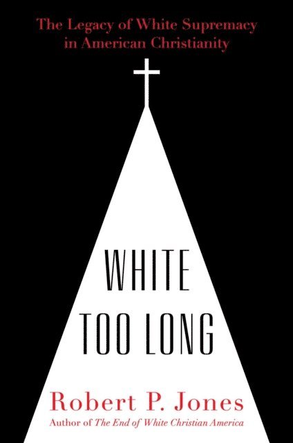 Robert P. Jones - White Too Long, E-bok