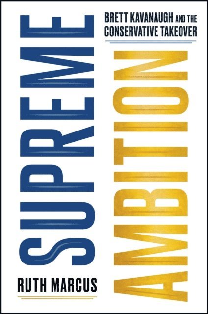 Ruth Marcus - Supreme Ambition, E-bok